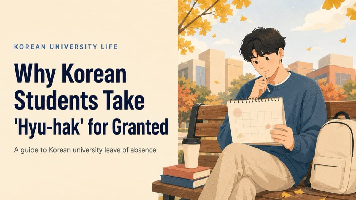Why Korean Students Take 'Hyu-hak' for Granted: A Complete Guide to Korean University Leave of Absence for International Students