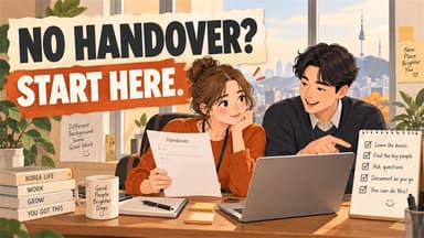 Starting a Job in Korea With Almost No Handover? Start Here